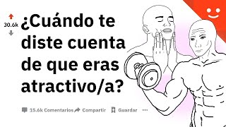 ¿Cuándo te diste cuenta de que eras atractivo Preguntas de Reddit en Español Askreddit [upl. by Cacie377]