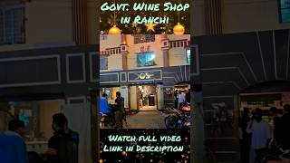 GOVT Wine shop in Ranchi nilgirikashyap ranchi wine wineshop [upl. by Eyde]