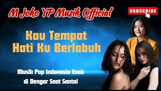 Kau Tempat Hati Ku Berlabuh  M Joko YP Musik Official musikvideo musikindonesia [upl. by Aisena]