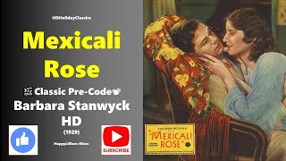 Mexicali Rose 🎬Classic Pre Code 📽Barbara Stanwyck 1929 HD [upl. by Nrol]