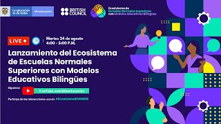 Lanzamiento Ecosistema de Escuelas Normales Superiores con Modelos Educativos Bilingües  24 agosto [upl. by Julio881]