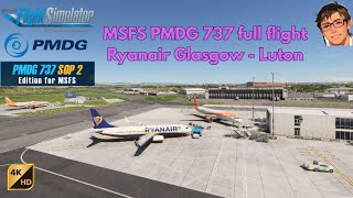 Ultimate Flight Experience MSFS PMDG 737 With FS2crew SOP 2 On Ryanair From Glasgow To Luton [upl. by Eleinad]