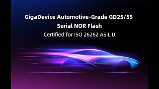 GigaDevice GD2555 Serial NOR Flash AutomotiveGrade Product Family Certified for ISO 26262 ASIL D [upl. by Thomasin938]