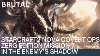 StarCraft II Nova Covert Ops Zerg Edition Mission 7 In the Enemys Shadow [upl. by Yttig]