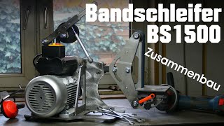 Zusammenbau Bandschleifer Bengs BS1500 Schweißbausatz 1500mm x 50mm Bandschleifmaschine selber bauen [upl. by Llenehc]