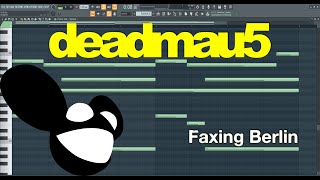 deadmau5  Faxing Berlin  Fl Studio Remake Exact sound [upl. by Breed131]