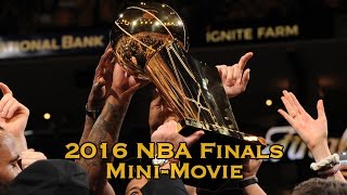 2016 NBA Finals MiniMovie Full Cavs Defeat Warriors 43 [upl. by Bounds]