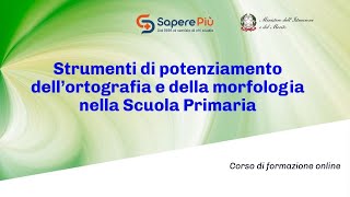 Presentazione del Corso Strumenti di potenziamento dellortografia e della morfologia  Primaria [upl. by Belayneh]