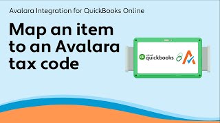 Map an item to an Avalara tax code  Avalara Integration for QuickBooks Online [upl. by Demodena]