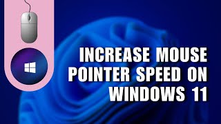 Beginner Tips How to Increase Mouse Pointer Speed on Windows 11 [upl. by Dorahs]