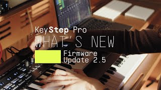 Whats New  KeyStep Pro  Firmware 25 [upl. by Soph]