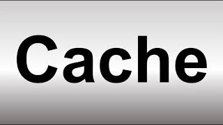 How to Pronounce Cache [upl. by Biggs]