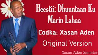 Xasan Aden Samatar Heestii  Dhuuntaan Ku Marin Lahaa Original Version [upl. by Lil]