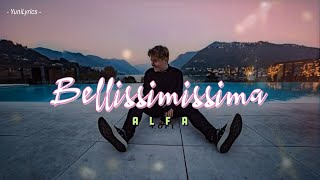 Alfa  BELLISSIMISSIMA LyricsTesto [upl. by Ilrebmyk]