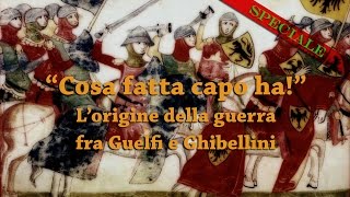 quotCosa fatta capo haquot  Lorigine della guerra fra Guelfi e Ghibellini  SPECIALE [upl. by Sillig]