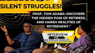 Prof Tom Adaba Speaks on Pension amp Elderly Neglect in Nigeria in an interview with Dr Stella Dorgu [upl. by Nilson]