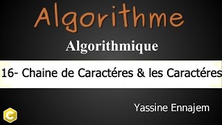 16Algorithme  les chaines de caractères amp les caractères [upl. by Cherida487]