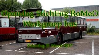 Stichting RoMeO  Opendag Werkgroep Bus 25 Maart 2017 [upl. by Dierolf]