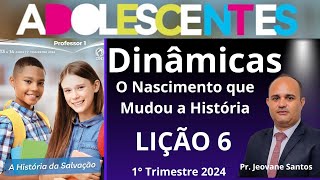 Dinâmica O Nascimento que Mudou a História  EBD 1 Trimestre 2024 Lição 6 Adolescentes [upl. by Naziaf]