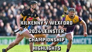 Kilkenny v Wexford Highlights  2024 Leinster Championship [upl. by Ennayehc595]