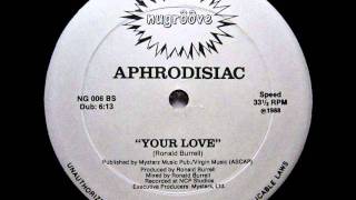 Aphrodisiac  Your Love Club Mix [upl. by Mcconaghy]