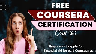 HOW TO GET COURSERA CERTIFICATE FOR FREE  Coursera Financial Aid Guide  2024 [upl. by Ettelimay35]