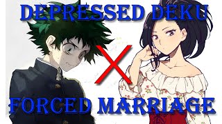 Depressed Deku  Forced Marriage  Izumomo  Izuku x Momo  BNHAMHA stories  Part One [upl. by Ellenahc]