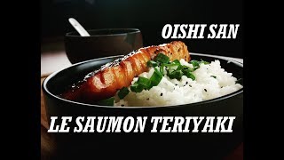 RECETTE JAPONAISE LE SAUMON TERIYAKI oishi san [upl. by Enrak]