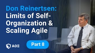 8 Don Reinertsen Limits of SelfOrganization and Scaling Agile [upl. by Modeerf841]