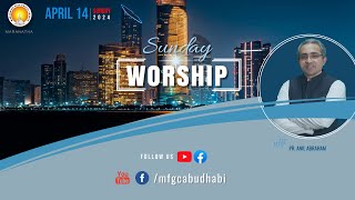 Sunday Worship MFGC Abu Dhabi  Pr Anil Abraham ministering RECORDED LIVE  14042024 [upl. by Abebi]