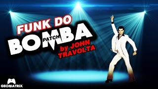 FUNK DO BOMBA PATCH by John Travolta [upl. by Mungovan754]