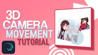 Basic 3D Camera Movement  Alighmotion Tutorial✨❤️404 [upl. by Helmut]