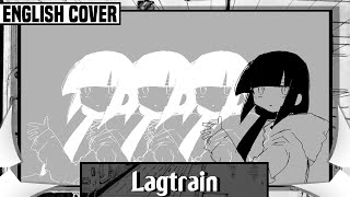 Lagtrain English Cover but its the most accurate translation there is [upl. by Tearle]