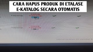 CARA MENGHAPUS PRODUK DI E CATALOG SECARA OTOMATIS VERSI TERBARU [upl. by Eibot959]