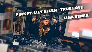 Pnk ft Lily Allen  True Love LINA remix [upl. by Glennis]