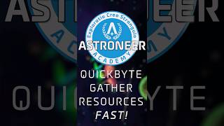 Gather Resources FAST Astroneer Academy QuickByte 103 astroneer [upl. by Sivrat]