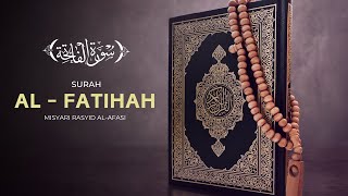 Surat Al  Fatihah  Misyari Rasyid AlAfasi [upl. by Ellennad]