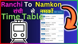 Ranchi To Namkon Train Time Table Step By Step Guide [upl. by Astrid]