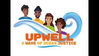 Upwell A Wave of Ocean Justice [upl. by Gall]