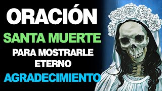 🙏 Oración a la Santa Muerte de AGRADECIMIENTO ETERNO 🙇‍♀️ [upl. by Narah]