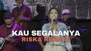 KAU SEGALANYA COVER RISKA RENATA OM AMBARISTA [upl. by June]