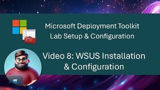 MDT Lab Setup  Video 8 WSUS Installation amp Configuration [upl. by Schlessel383]