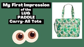 My First Impression of Lugs Paddle CarryAll Tote Bag NOT A REVIEW [upl. by Samuel]