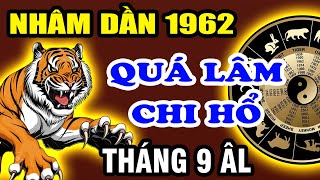 Nhâm Dần 1962 Quá Lâm Chi Hổ Khổ Mấy Cũng Đổi Vận Trúng To Cực Giàu sau mùng 1 tháng 9 âm lịch [upl. by Aihsel487]