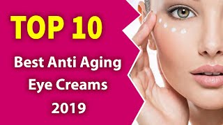 ฺBest Anti Aging Eye Creams 2019  Miracle Anti Aging [upl. by Dlorah]