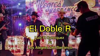 El Doble R  Luis R Conriquez Ft Alegres Del Barranco 2022 best music trending corridos new [upl. by Shu]