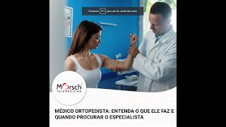 MÉDICO ORTOPEDISTA ENTENDA O QUE ELE FAZ E QUANDO PROCURAR ESPECIALISTA  PODACAST DE SAÚDE MORSCH [upl. by Chloras165]