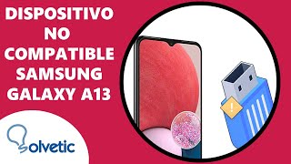 El dispositivo USB no es compatible Samsung Galaxy A13 ✔️ SOLUCIÓN [upl. by Ahselef132]