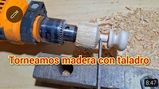 Como tornear madera con taladro [upl. by Johna245]