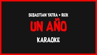 Karaoke Sebastian Yatra feat Reik  Un Año 🎤🎶 [upl. by Norac]